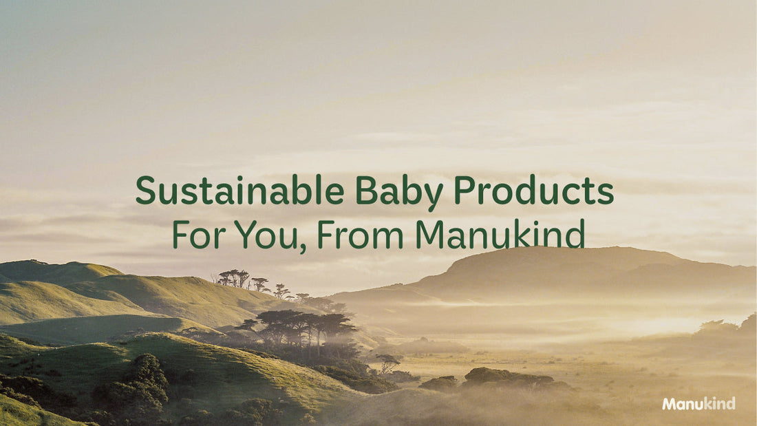 Sustainable Baby Products For You, From Manukind